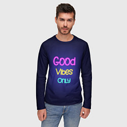 Лонгслив мужской Только хорошие вибрации неон - good vibes only, цвет: 3D-принт — фото 2