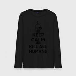 Лонгслив хлопковый мужской Keep Calm & Kill All Humans, цвет: черный