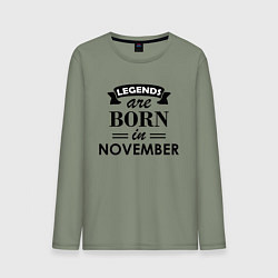 Лонгслив хлопковый мужской Legends are born in November, цвет: авокадо