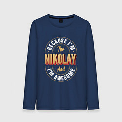 Лонгслив хлопковый мужской Because Im The Nikolay And Im Awesome, цвет: тёмно-синий