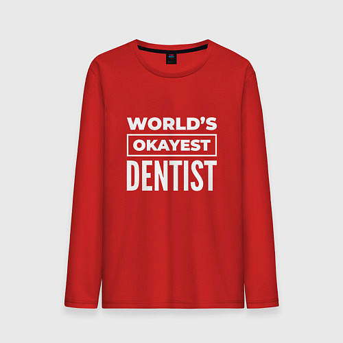 Мужской лонгслив Worlds okayest dentist / Красный – фото 1