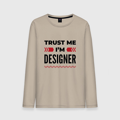 Мужской лонгслив Trust me - Im designer / Миндальный – фото 1