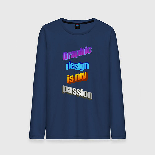 Мужской лонгслив Graphic design is my passion в стиле WordArt / Тёмно-синий – фото 1