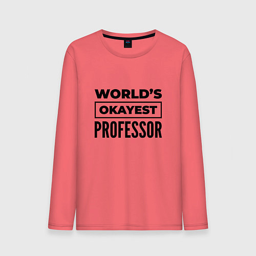 Мужской лонгслив The worlds okayest professor / Коралловый – фото 1