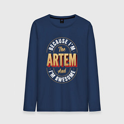 Мужской лонгслив Because Im the Artem and Im awesome