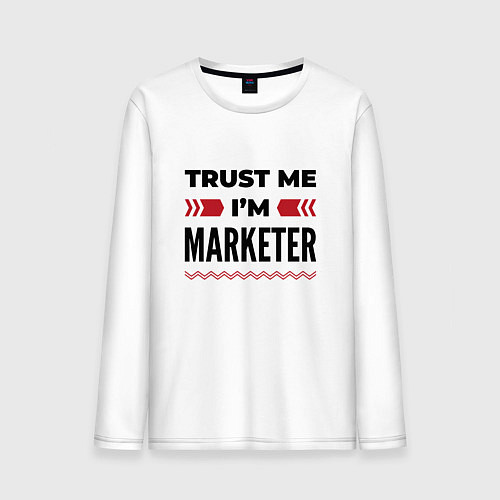 Мужской лонгслив Trust me - Im marketer / Белый – фото 1