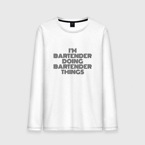 Мужской лонгслив Im doing bartender things / Белый – фото 1