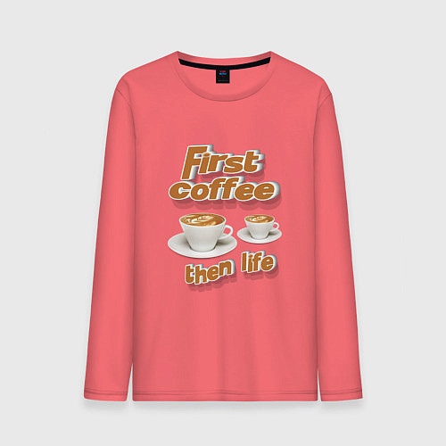 Мужской лонгслив Сначала кофе потом жизнь / Коралловый – фото 1