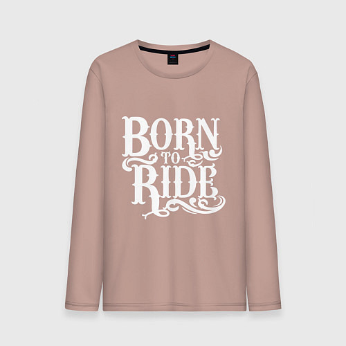 Мужской лонгслив Born to ride - рожденный ездить / Пыльно-розовый – фото 1