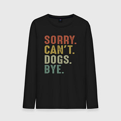 Лонгслив хлопковый мужской Извини не могу собаки пока, цвет: черный