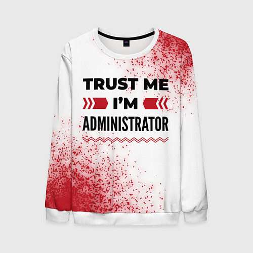 Мужской свитшот Trust me Im administrator white / 3D-Белый – фото 1