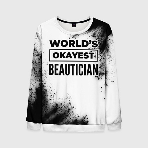 Мужской свитшот Worlds okayest beautician - white / 3D-Белый – фото 1