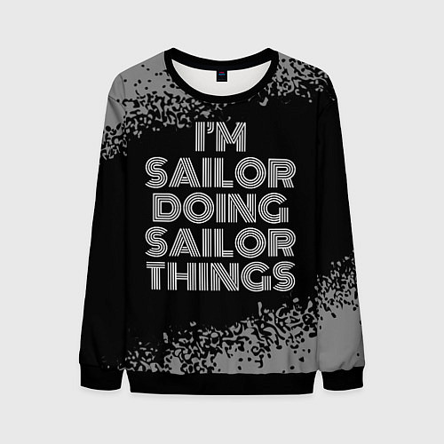 Мужской свитшот I am sailor doing sailor things / 3D-Черный – фото 1