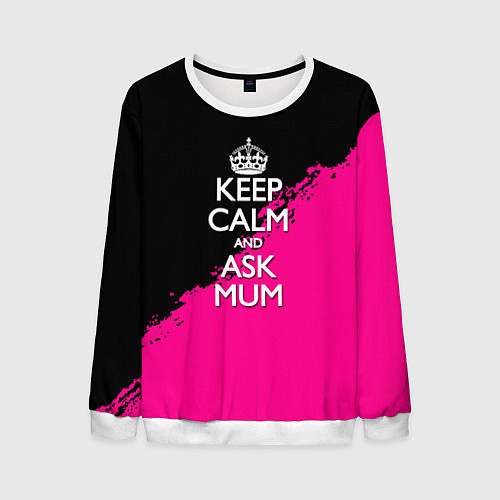Мужской свитшот Keep calm ask mum / 3D-Белый – фото 1