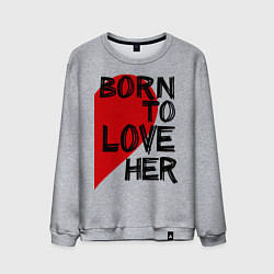 Свитшот хлопковый мужской Born to love her, цвет: меланж
