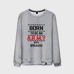 Мужской свитшот Born to be an ARMY BTS