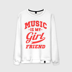 Мужской свитшот Music is my girlfriend