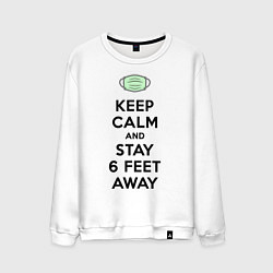 Свитшот хлопковый мужской Keep Calm and Stay 6 Feet Away, цвет: белый