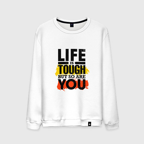 Мужской свитшот Life is tough but so are you / Белый – фото 1