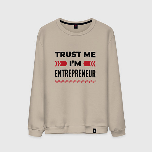 Мужской свитшот Trust me - Im entrepreneur / Миндальный – фото 1