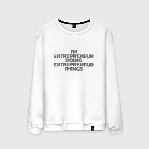 Мужской свитшот Im doing entrepreneur things / Белый – фото 1
