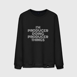 Свитшот хлопковый мужской Im producer doing producer things, цвет: черный
