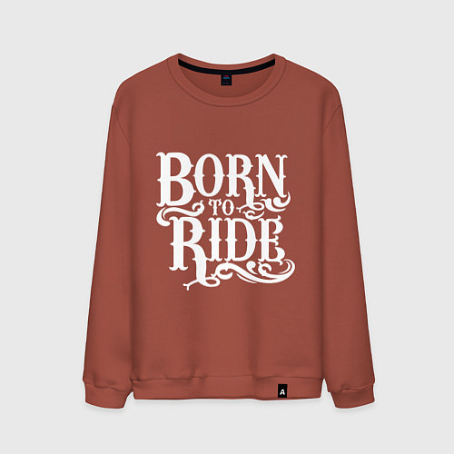 Мужской свитшот Born to ride - рожденный ездить / Кирпичный – фото 1