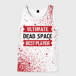 Мужская майка без рукавов Dead Space: красные таблички Best Player и Ultimat