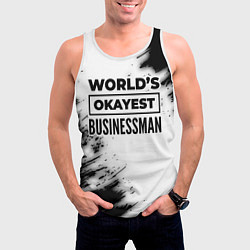 Майка-безрукавка мужская Worlds okayest businessman - white, цвет: 3D-белый — фото 2