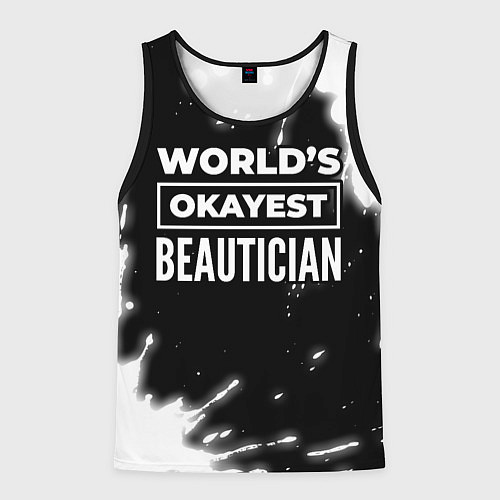 Мужская майка без рукавов Worlds okayest beautician - dark / 3D-Черный – фото 1
