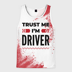 Мужская майка без рукавов Trust me Im driver white