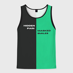 Мужская майка без рукавов Надпись: hidden pain masked smiles