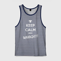 Майка мужская хлопок Keep Calm & WAAAGH, цвет: синяя тельняшка