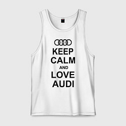 Мужская майка Keep Calm & Love Audi