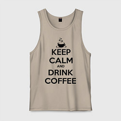 Майка мужская хлопок Keep Calm & Drink Coffee, цвет: миндальный