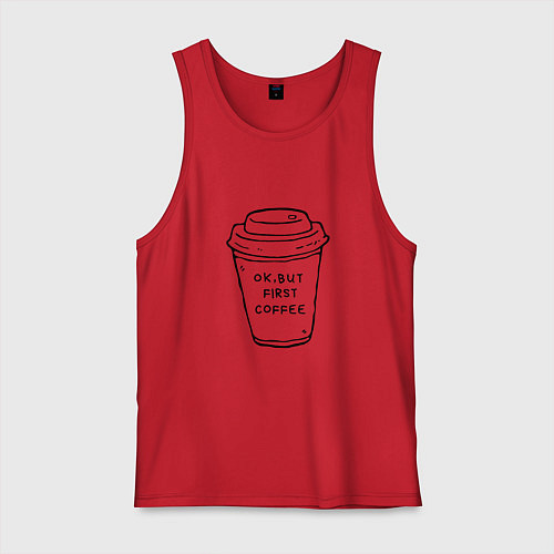 Мужская майка Ок, но сначала кофе / Красный – фото 1