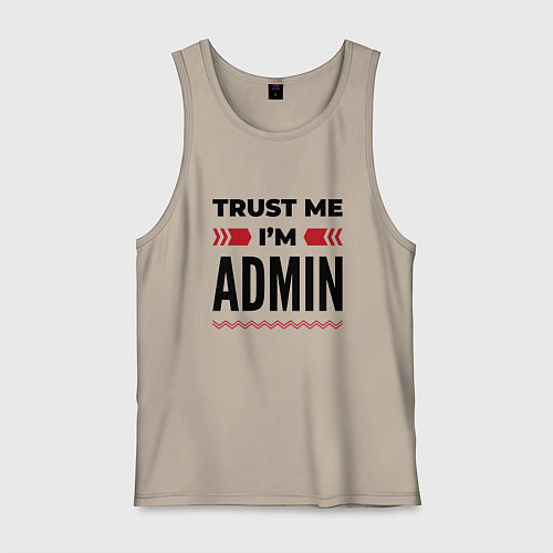 Мужская майка Trust me - Im admin / Миндальный – фото 1