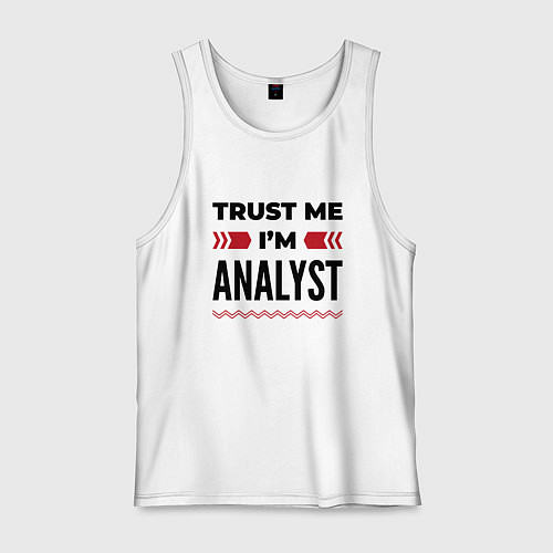 Мужская майка Trust me - Im analyst / Белый – фото 1