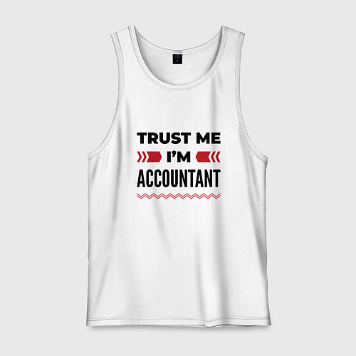 Мужская майка Trust me - Im accountant / Белый – фото 1