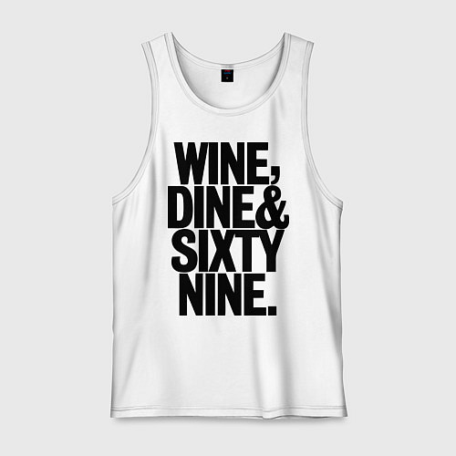 Мужская майка Wine, dine and sixty nine / Белый – фото 1