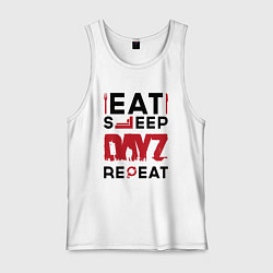 Майка мужская хлопок Надпись: eat sleep DayZ repeat, цвет: белый