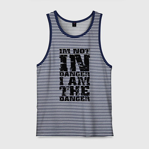 Мужская майка Я не в опасности - я сам опасность / Синяя тельняшка – фото 1