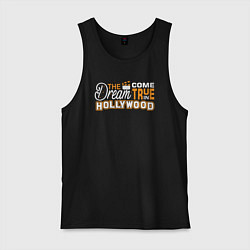 Майка мужская хлопок Мечта сбывается в Голливуде, цвет: черный
