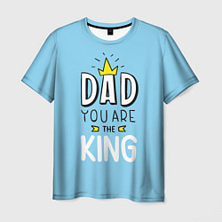 Футболка мужская Dad you are the King, цвет: 3D-принт