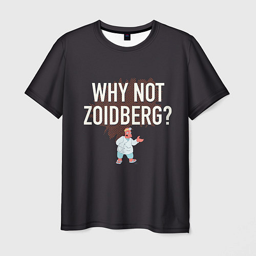 Мужская футболка Why not Zoidberg? / 3D-принт – фото 1