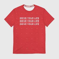 Футболка мужская Drive Your Live, цвет: 3D-принт
