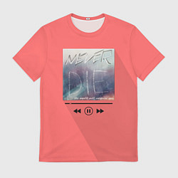 Мужская футболка Never die