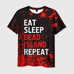 Футболка мужская Eat Sleep Dead Island Repeat Краска, цвет: 3D-принт