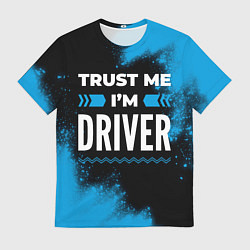 Футболка мужская Trust me Im driver dark, цвет: 3D-принт