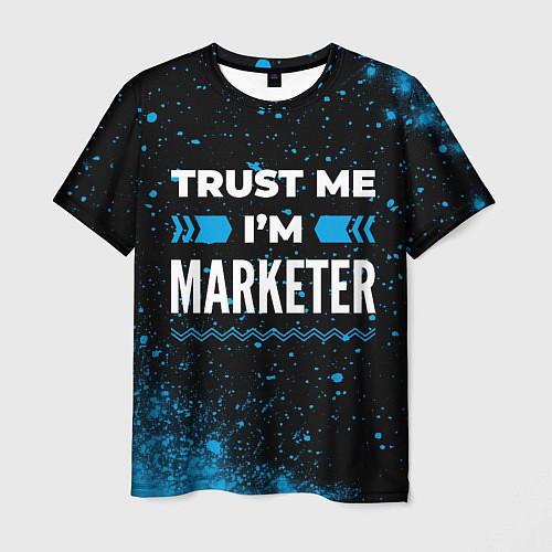 Мужская футболка Trust me Im marketer dark / 3D-принт – фото 1